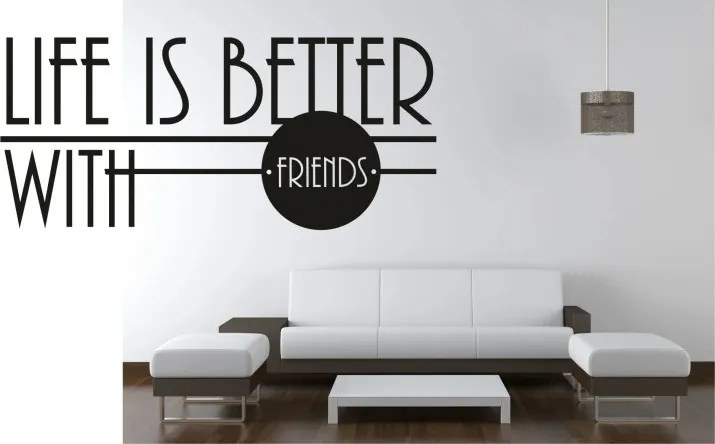 Стикер за стена LIFE IS BETTER WITH FRIENDS 100 x 200 cm