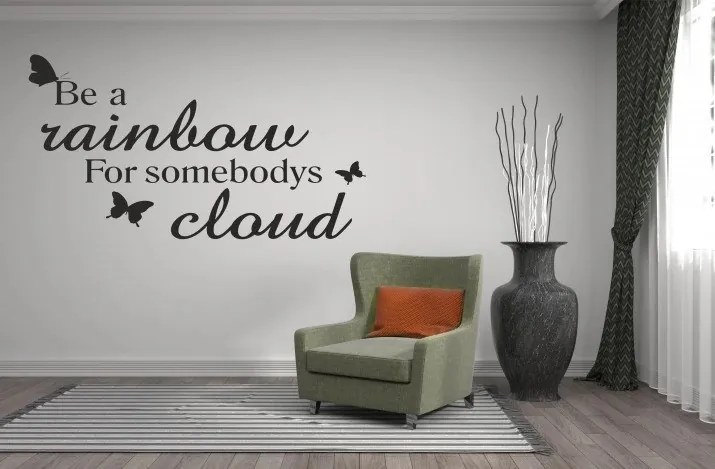 Стикер за стена BE A RAINBOW FOR SOMEBODYS CLOUD 60 x 120 cm