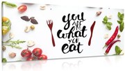 Картина на платно – С надпис - You are what you eat