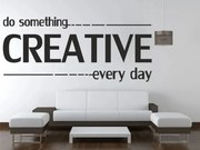 Стикер за стена DO SOMETHING CREATIVE EVERY DAY 50 x 100 cm