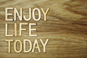 Тапет – С цитат - Enjoy life today