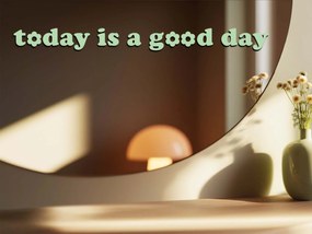 Стикер za огледало S1 – Today is good day