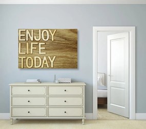 Картина на платно – С цитат - Enjoy life today